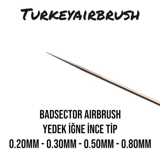 BADSECTOR AIRBRUSH YEDEK İĞNE İNCE TİP GÖVDE 1.15MM 0.20 - 0.30 - 0.50 - 0.80mm
